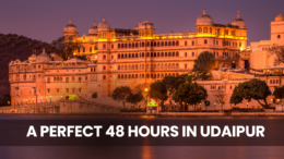 A Perfect 48 Hours in Udaipur: Exploring the City of Lakes