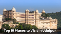Top 10 Places to Visit in Udaipur