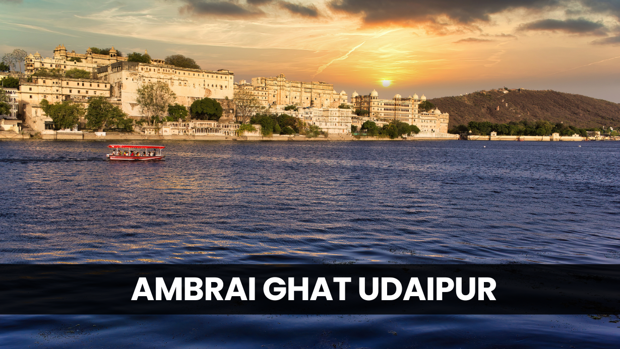 Ambrai Ghat: The Jewel of Udaipur - Udaipur vlogz