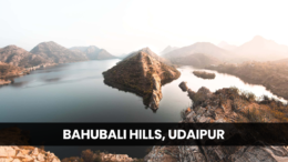 Exploring Bahubali Hills: The Hidden Gem of Udaipur