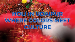 Holi in Udaipur: Where Colors Meet Culture