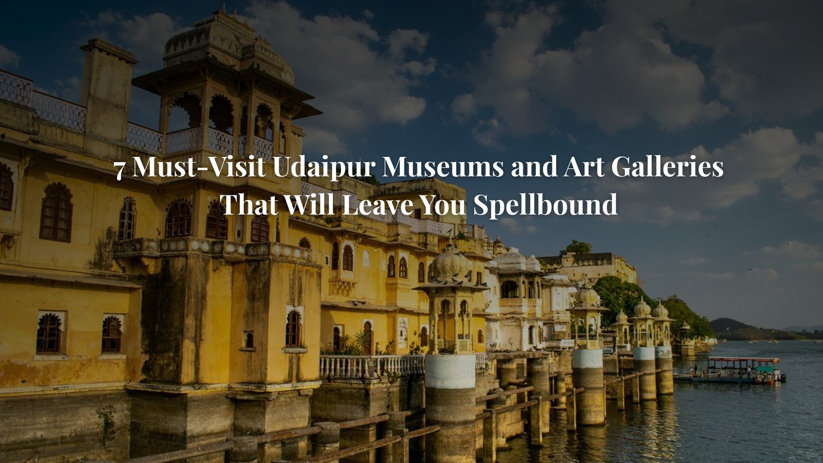 7 Must-Visit Udaipur Museums and Art Galleries That Will Leave You Mesmerized