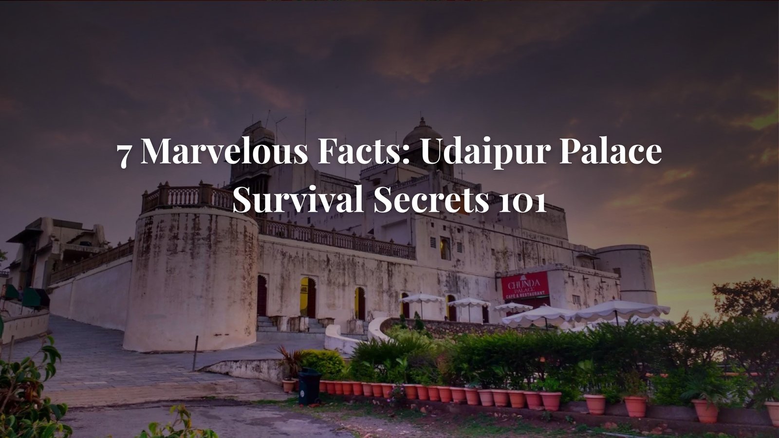 Udaipur Palace Survival Secrets