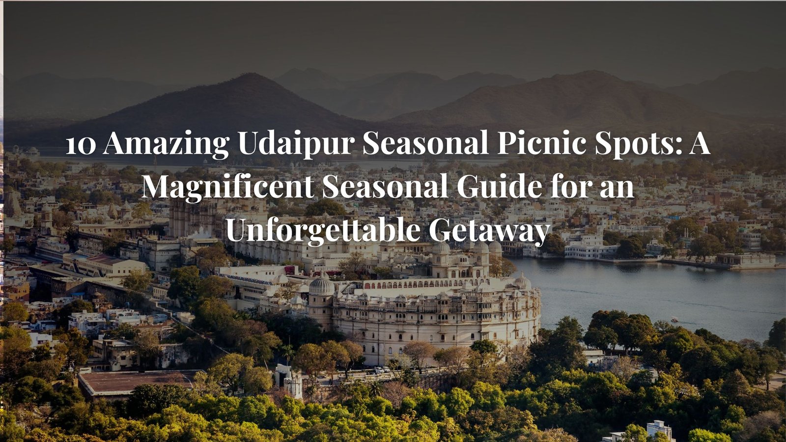 Udaipur Seasonal Picnic Spots